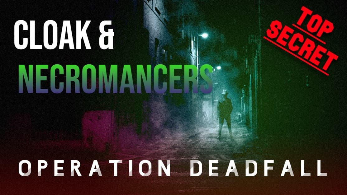 Cloak & Necromancer - Spy Thriller Adventure: Operation Deadfall