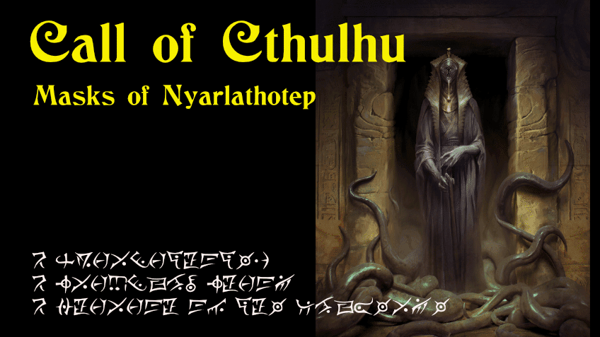 Masks of Nyarlathotep | Pulp Cthulhu or CoC 7e