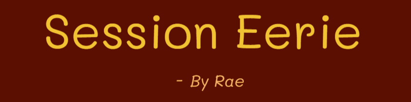 Session Eerie | Rae banner