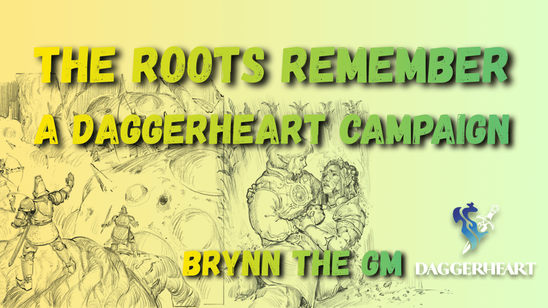 The Roots Remember: A Daggerheart Campaign 🏳️‍🌈🏳️‍⚧️