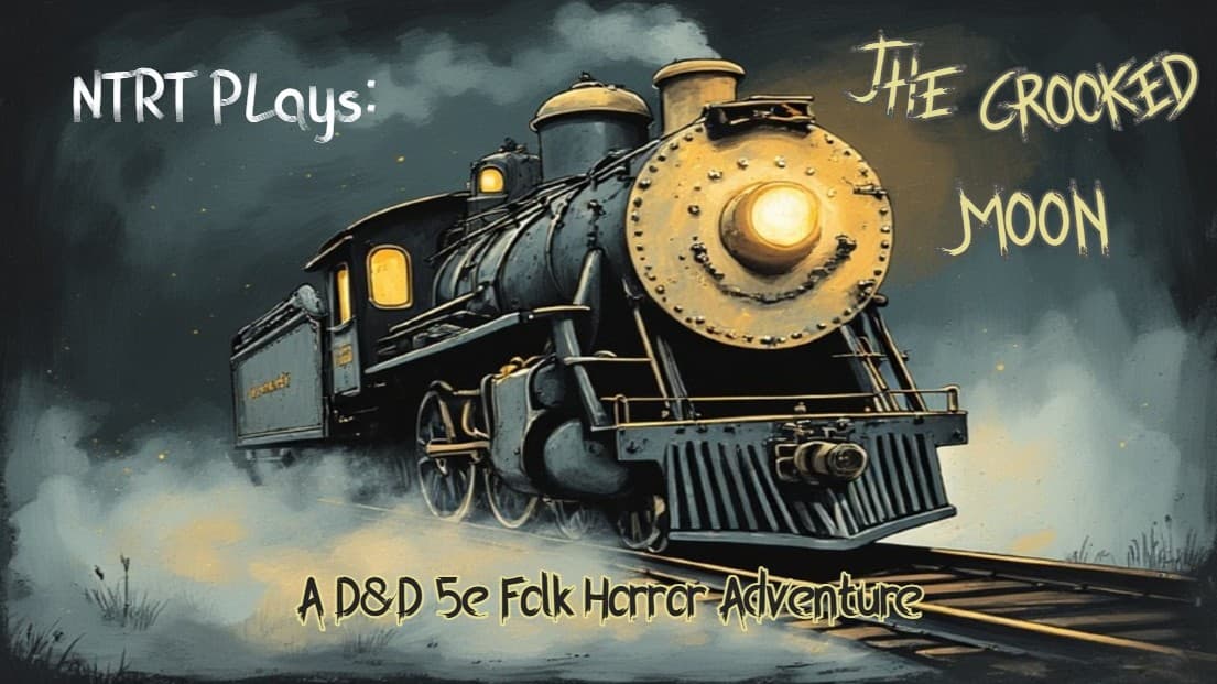 The Crooked Moon || Folk Horror || D&D 5e || NTRT