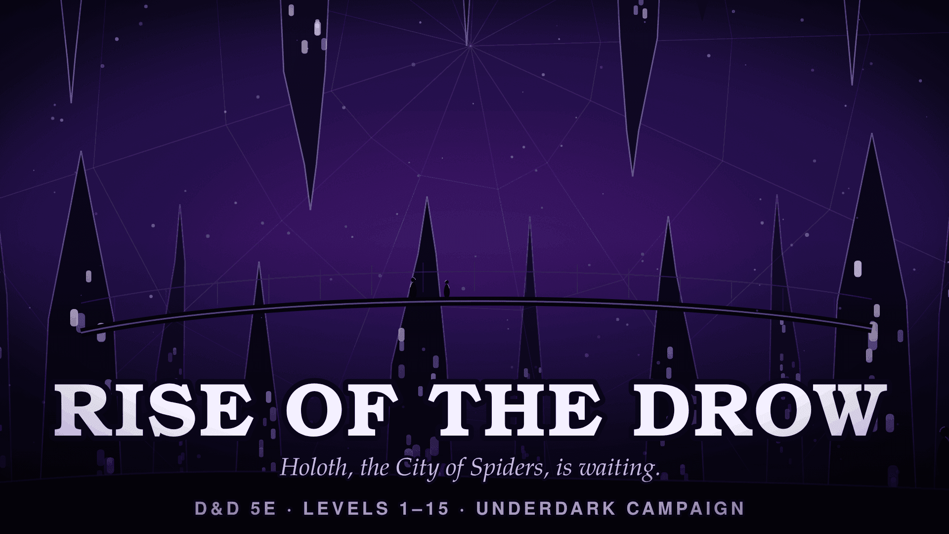 Rise of the Drow — The Dark Is Coming Up to Meet Us