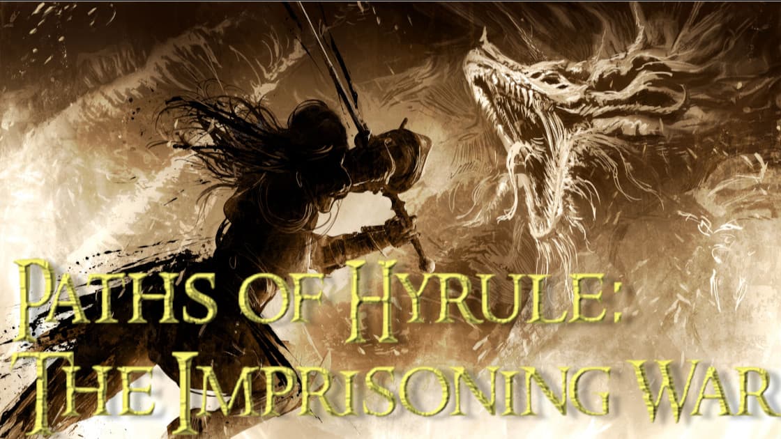 Paths of Hyrule: The Imprisoning War