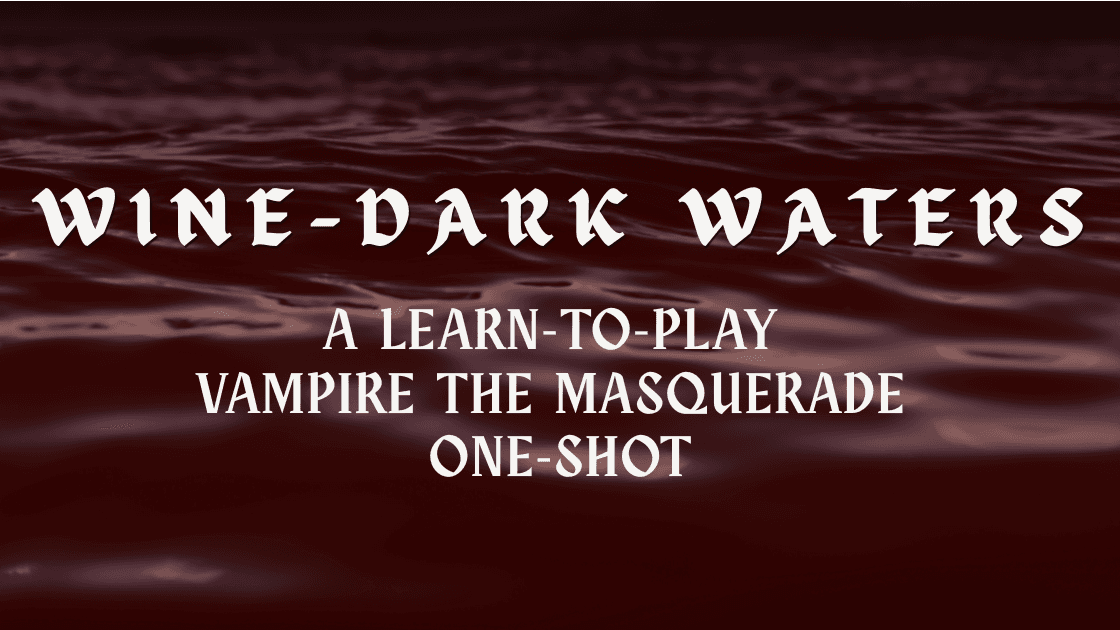 Wine-Dark Waters [Beginner-friendly, learn-to-play]
