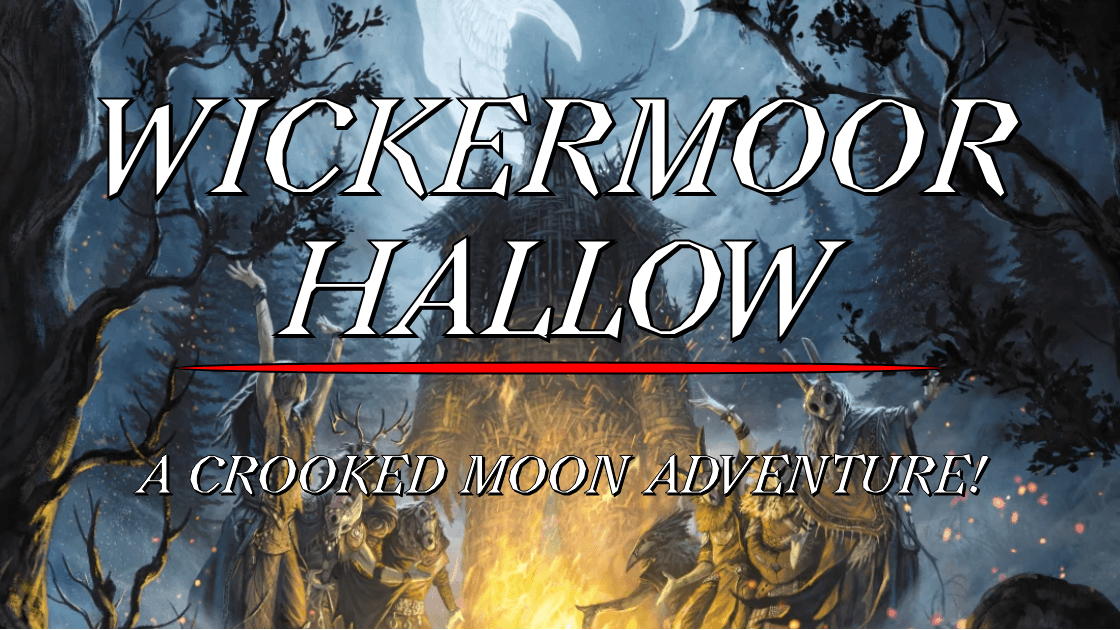Wickermoor Hollow — A Crooked Moon Adventure | Roleplay Focused