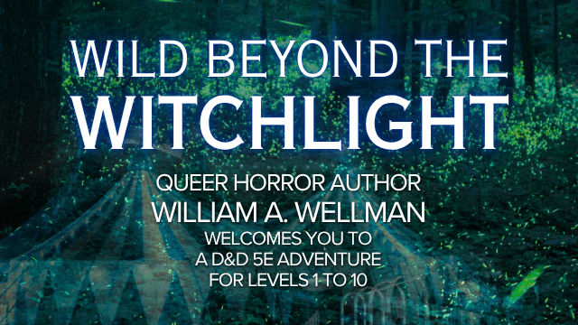 Wild Beyond the Witchlight with Queer Horror Author Mx. Wellman