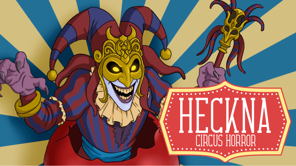 Heckna! | Circus Horror | Lvl 1 -10 | Beginners welcome