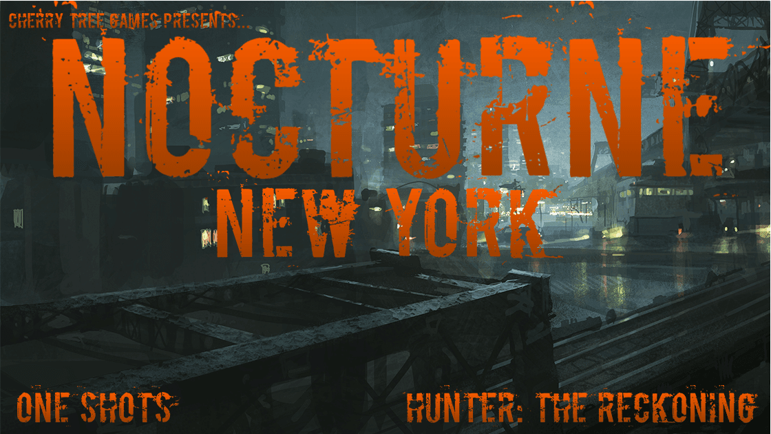Nocturne New York | Hunter: The Reckoning 5e | NYC One Shots