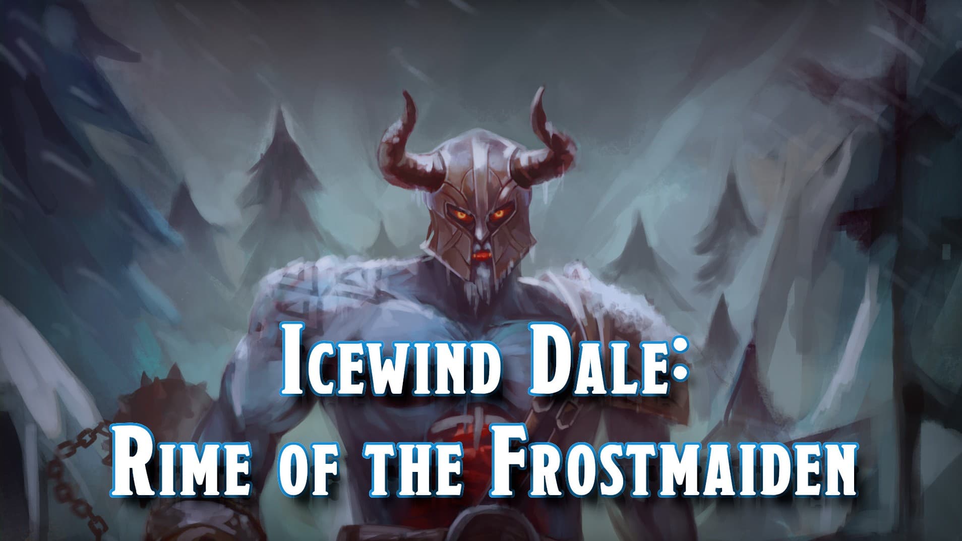 ICEWIND DALE: RIME OF THE FROSTMAIDEN | 5e'24