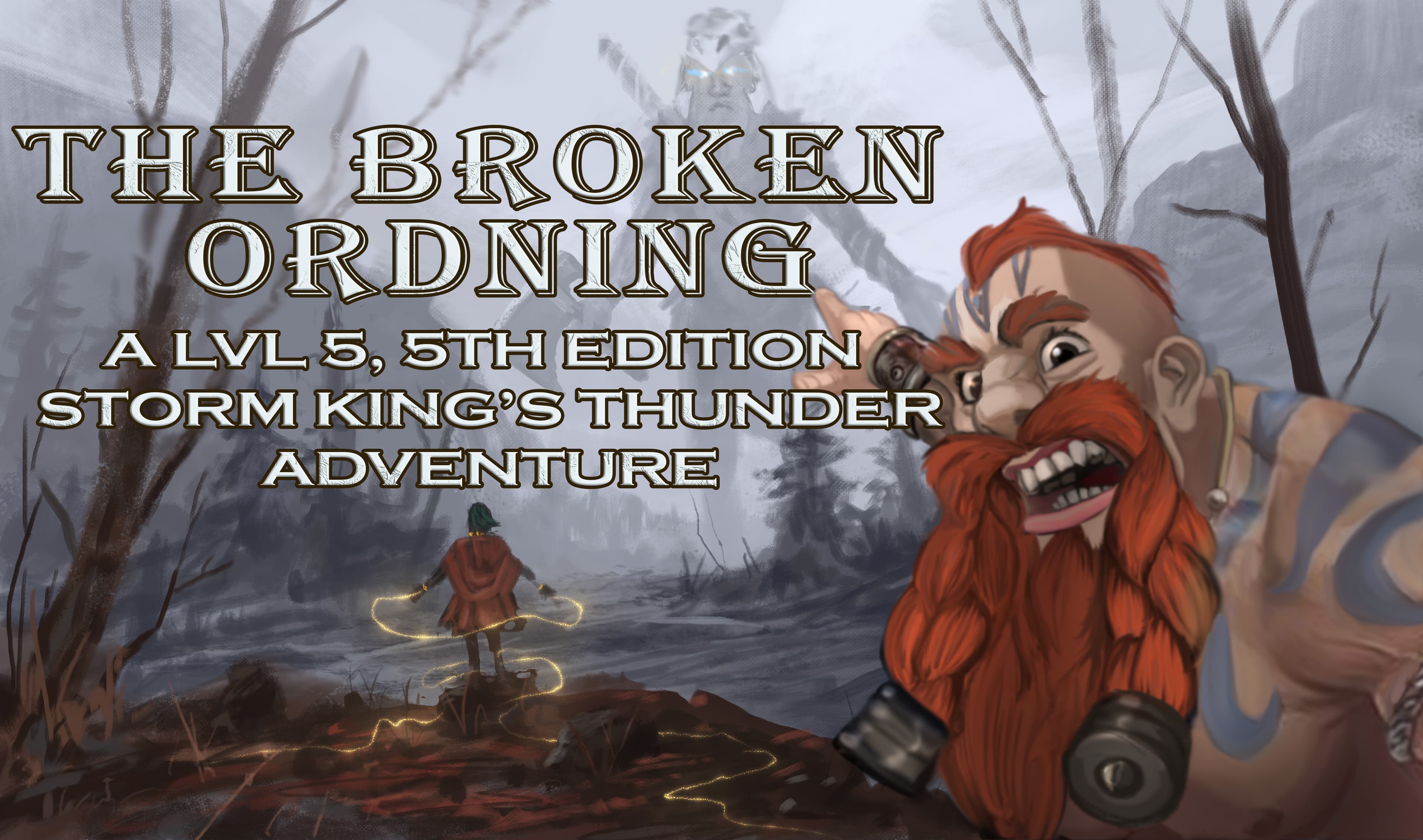 The Broken Ordning (Homebrew Modded Storm King's Thunder) Sundays 1PM EST (UTC-4)