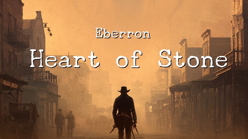 Eberron: Heart of Stone [2024 5e, PBP, Asynchronous]