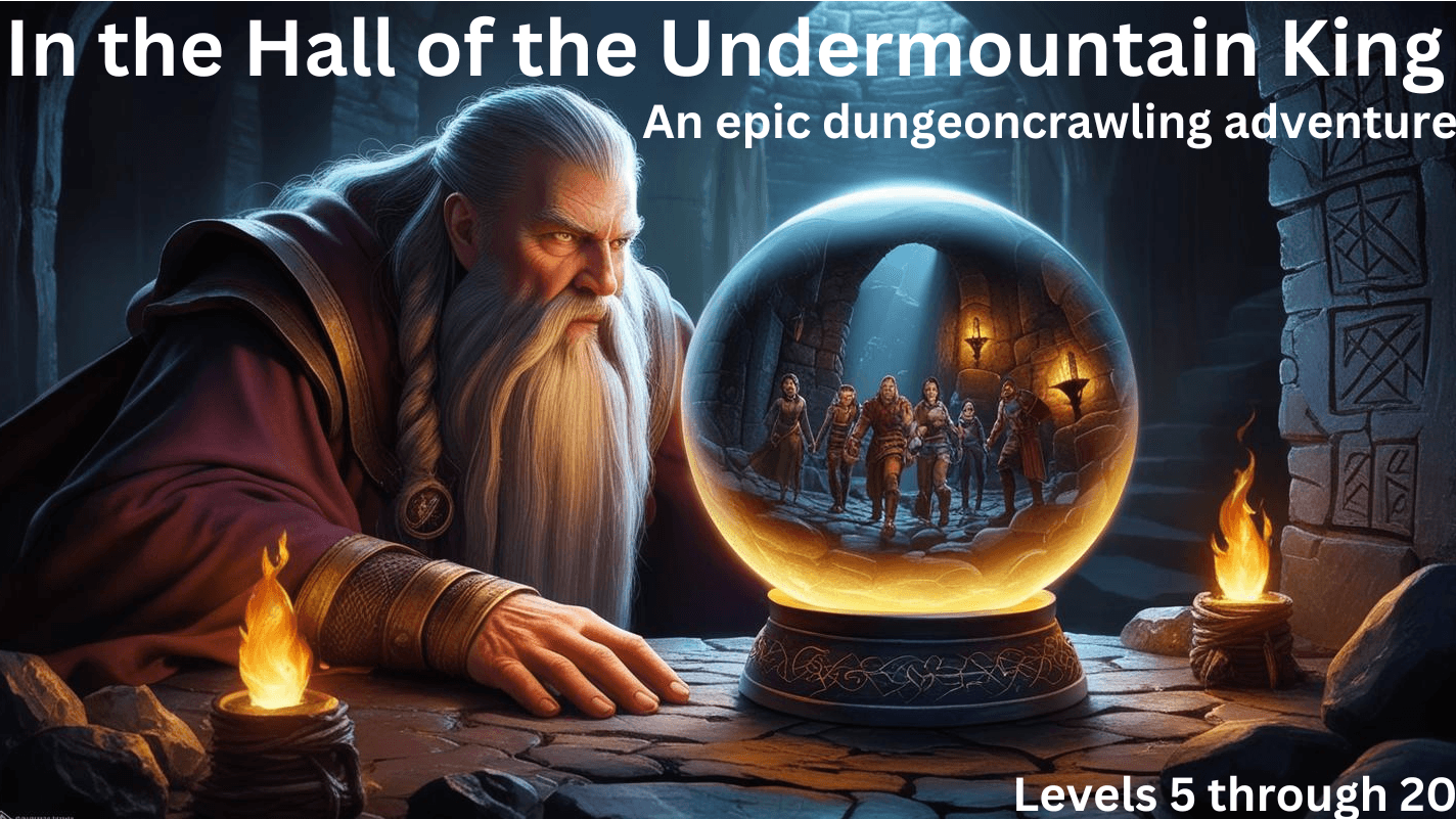 In the Halls of the Undermountain King - A Megadungeon Crawl!