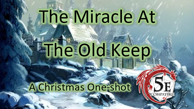 The Miracle At  The Old Keep - Christmas One shot Adventure 