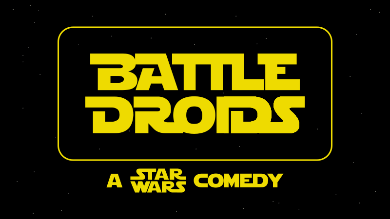 Battle Droids: A Star Wars Comedy