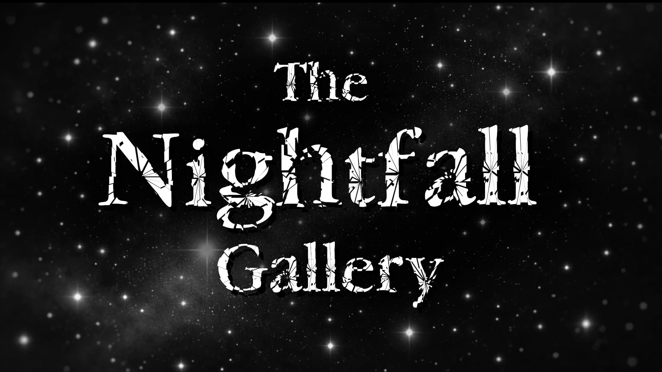 Nightfall Gallery: Exhibits of the Unseen