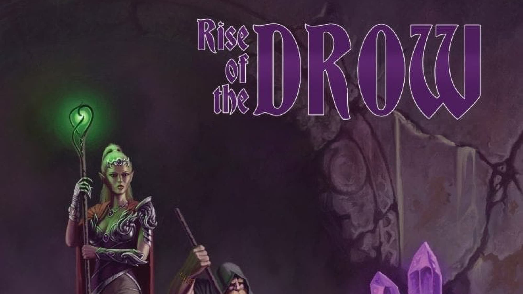 2014 5e D&D: Rise of the Drow | New Players | Levels 1-15+