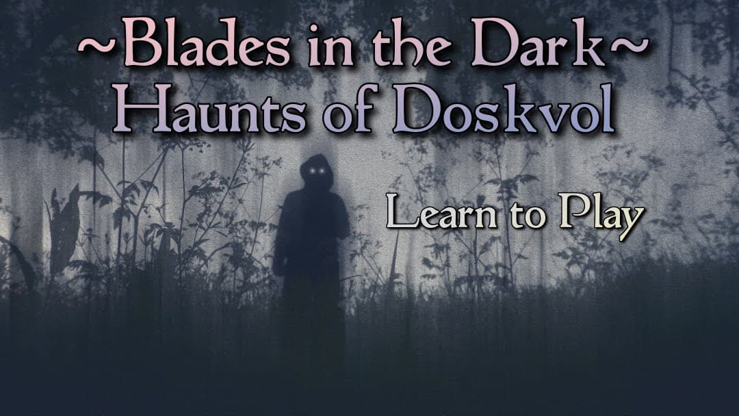 Play Blades in the Dark Online Blades in the Dark Haunts of Doskvol