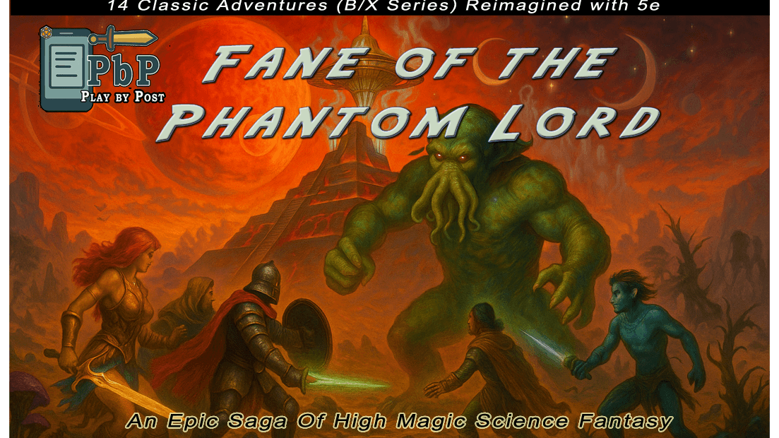Fane of the Phantom Lord (PbP)