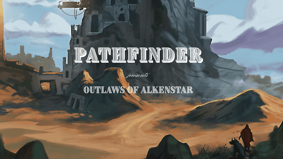 [Session 0 Free] FoundryVTT, PF2E - Outlaws of Alkenstar 🌈