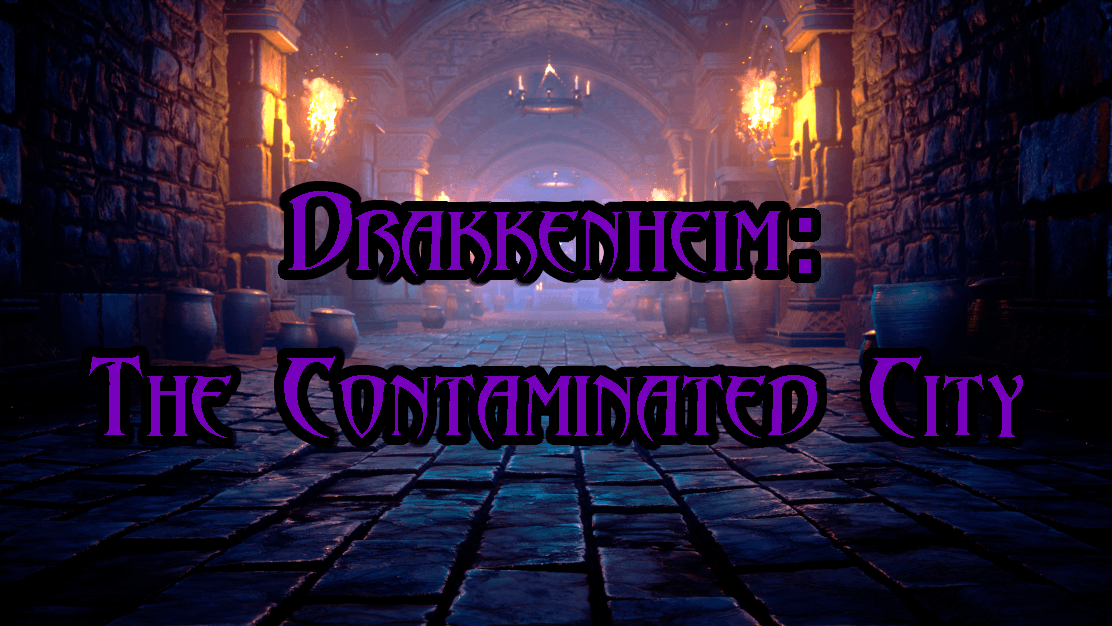 Drakkenheim: The Contaminated City.