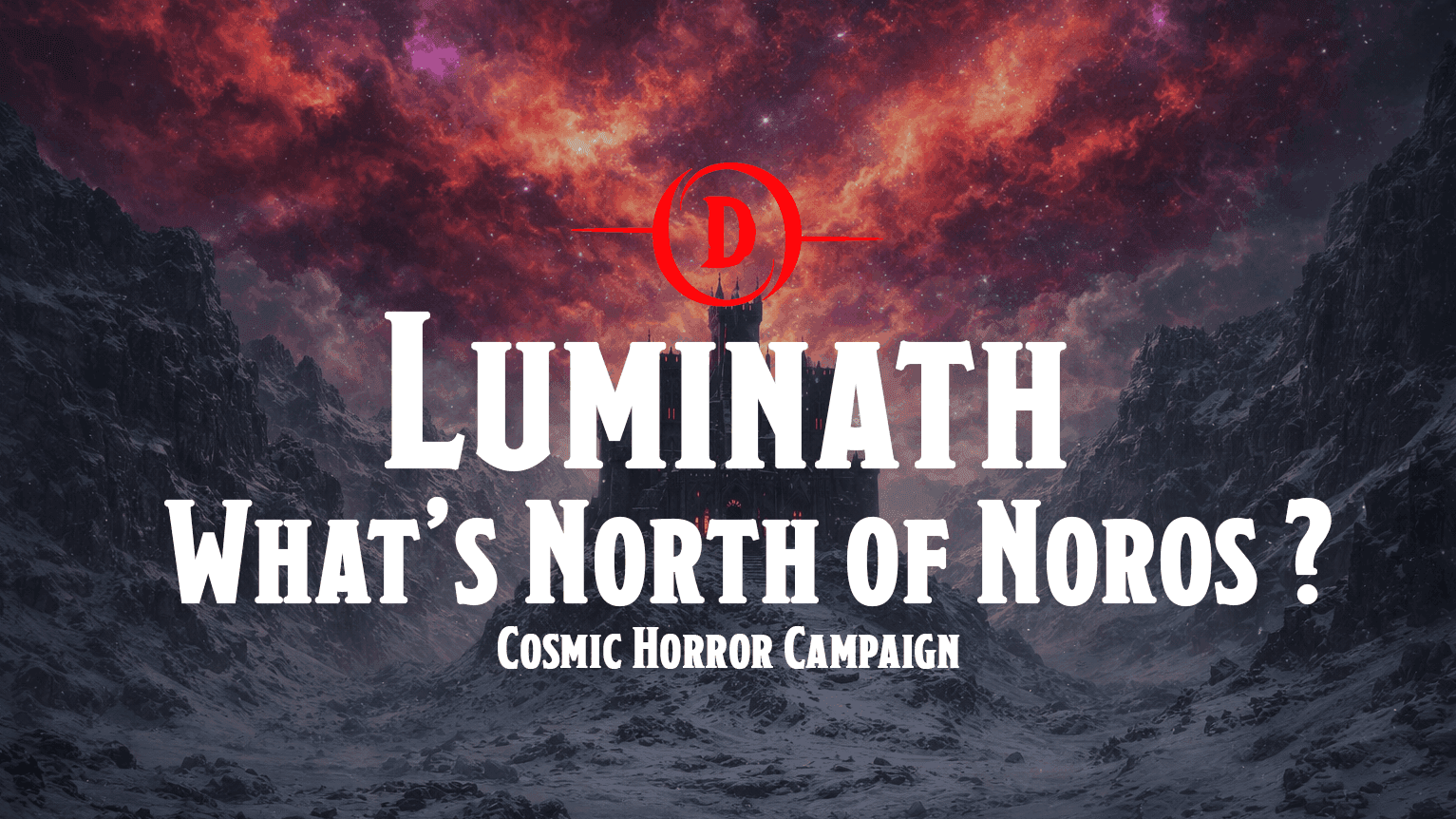 Whats North of Noros? High Fantasy + Horror Elements! [Lvl 3-20]
