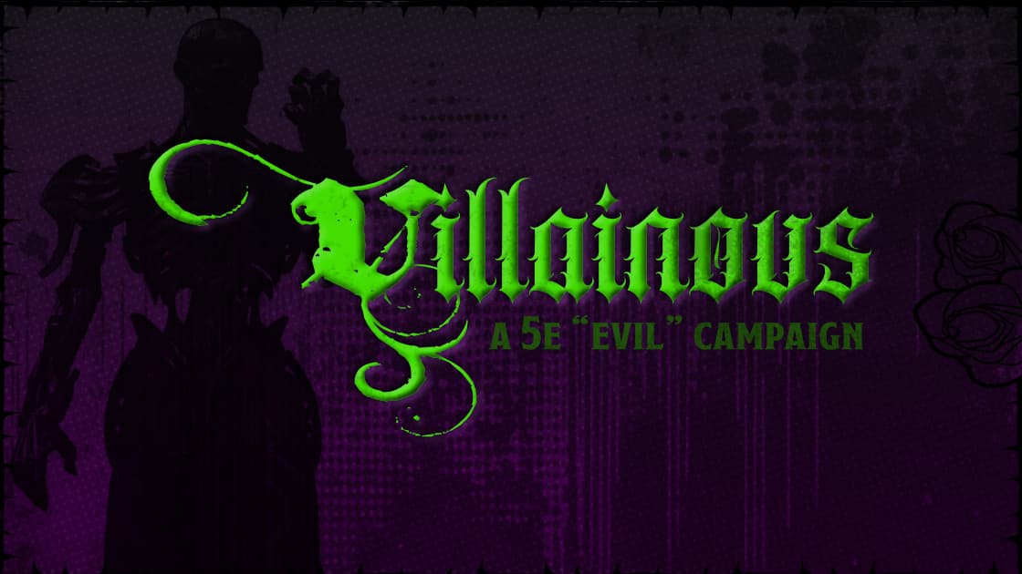 🧿Villainous | 5e "Evil" Campaign lvl 1-20 | 🏳️‍🌈🏳️‍⚧️