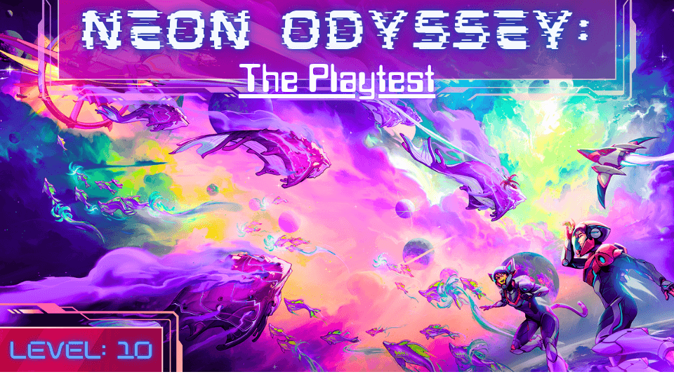 Neon Odyssey: The Playtest |Level 10| Space Fantasy D&D