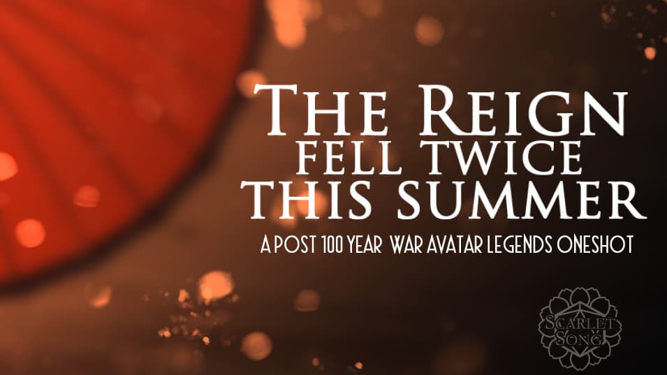 The Reign Fell Twice This Summer: An Aang Era Oneshot