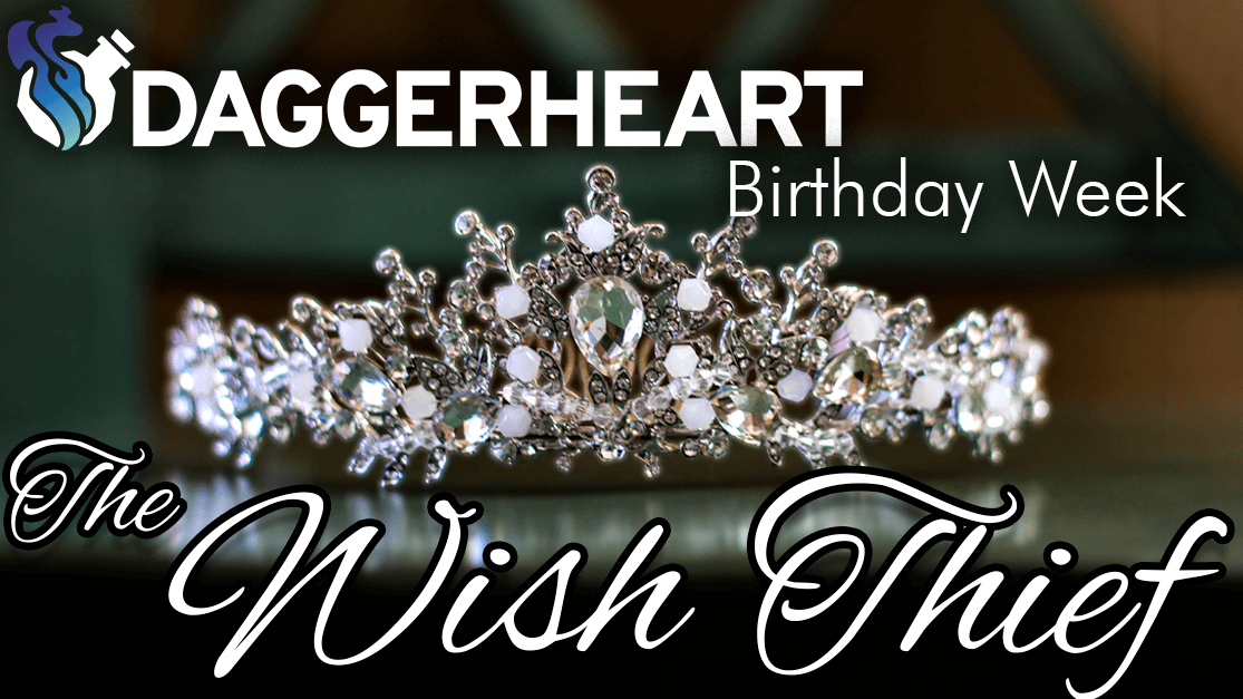 Catch the Wish Thief! | Daggerheart Birthday One-Shot!