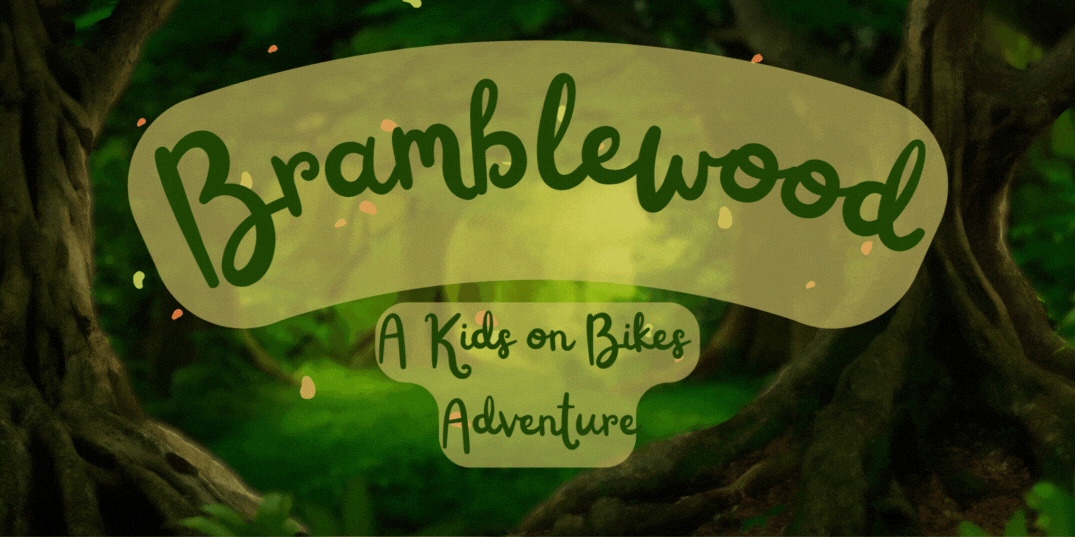 Bramblewood: A Kids on Bikes Adventure