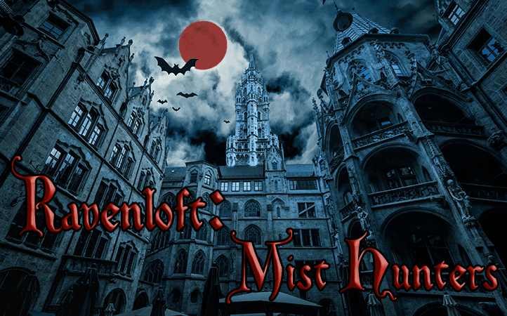 Ravenloft: Mist Hunters ⚰️ All are welcome!