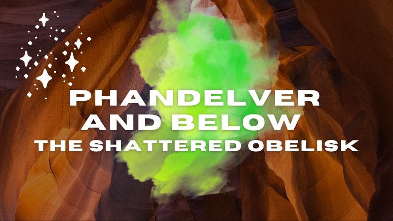 Phandelver and Below: The Shattered Obelisk - BRAND NEW