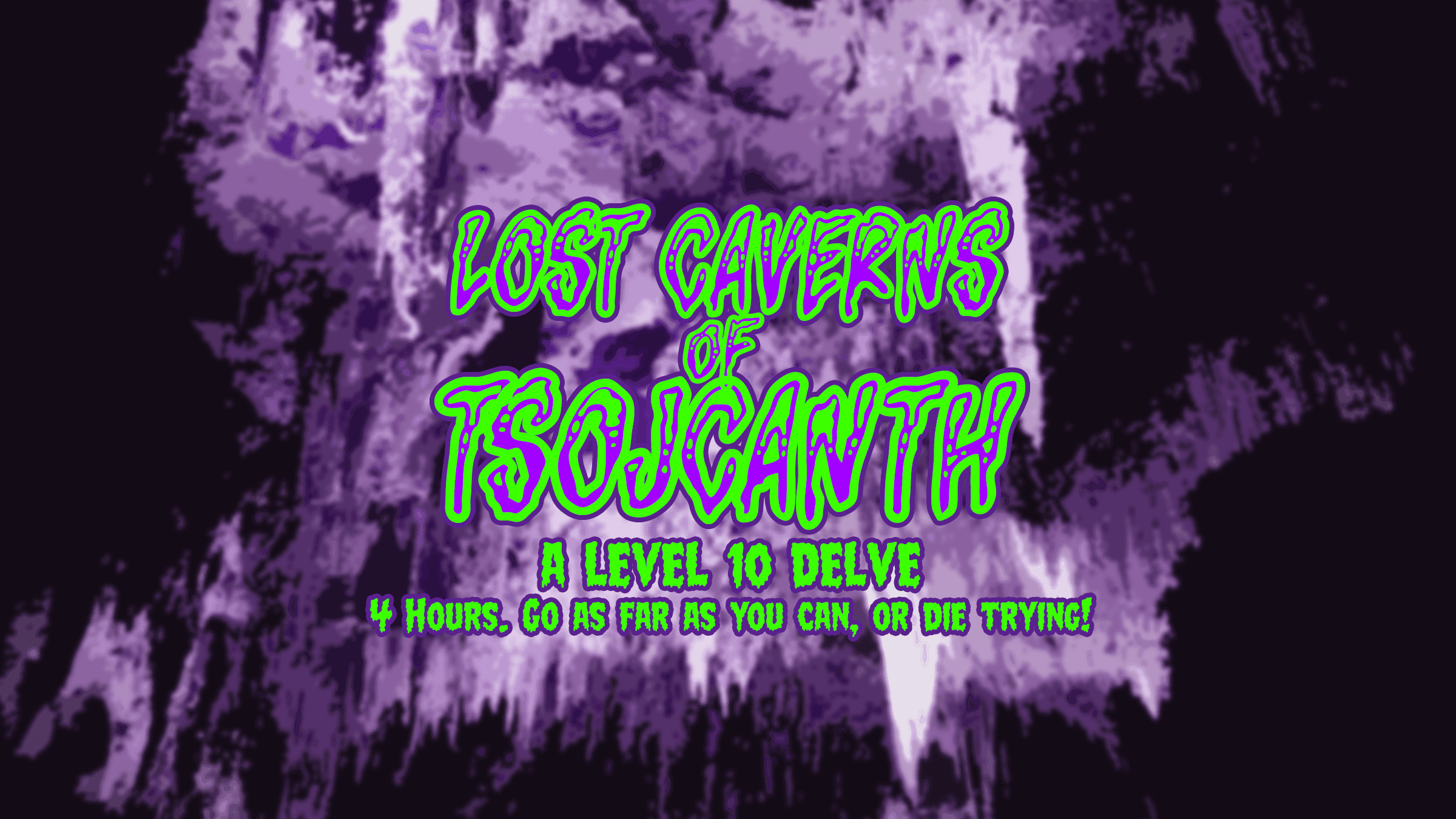 LOST CAVERN'S OF TSOJCANTH | LEVEL 10 ONE-SHOT DELVE