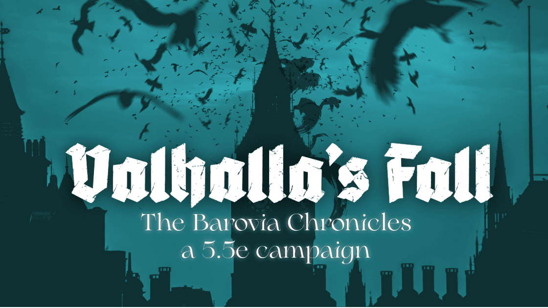 Valhalla's Fall, The Barovia Chronicles [10-20 5.5e Campaign]