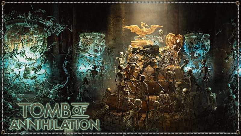 5e Tomb of Annihilation - Do you dare to defy death?
