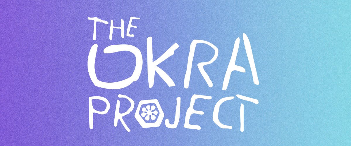 The Okra Project X StartPlaying