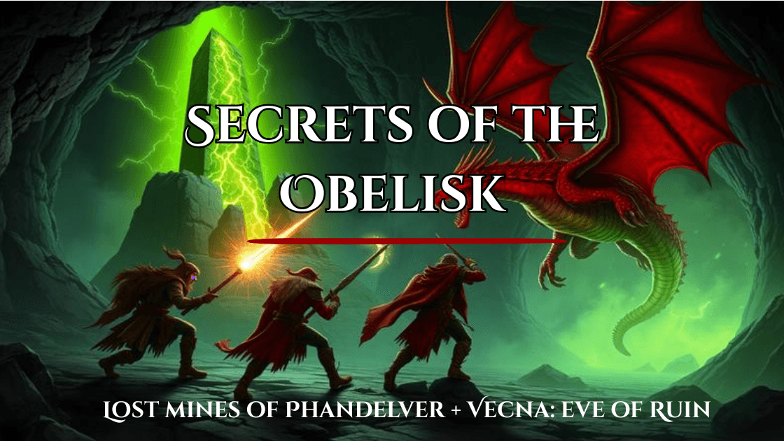 Secrets of the Obelisk| LOMP + Vecna | 2024 Rules | Levels 1-20|