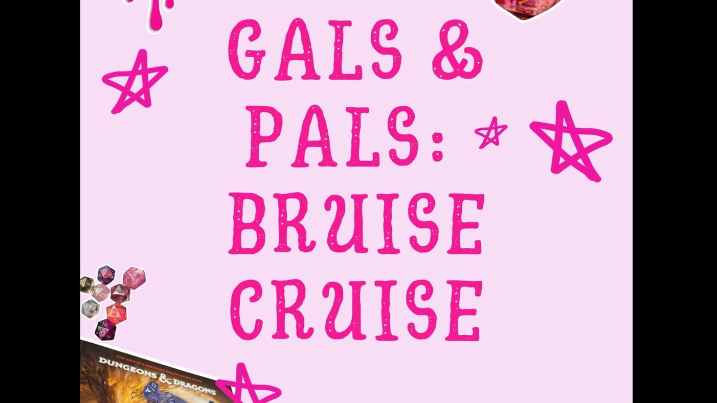 Gals & Pals: Bruise Cruise