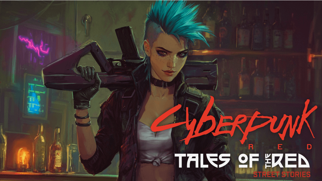 Cyberpunk Red: Tales of The Red - Street Stories | New Campaign