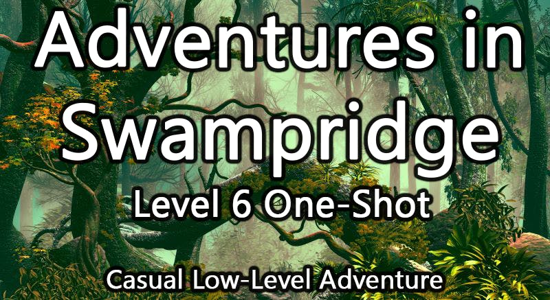 Adventures in Swampridge 6