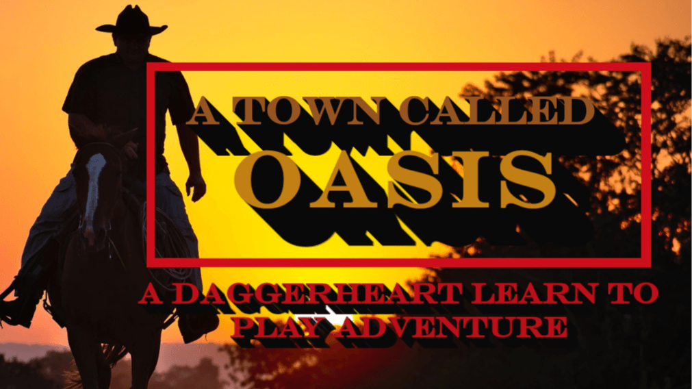 A Town Called Oasis - Daggerheart Learn To Play
