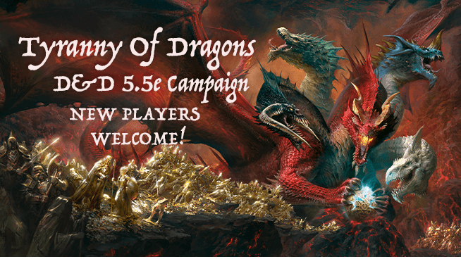 Tyranny Of Dragons (New Players Welcome)