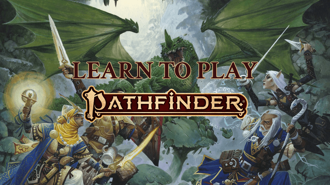Beginner Friendly - Learn to Play Pathfinder: Second Edition!