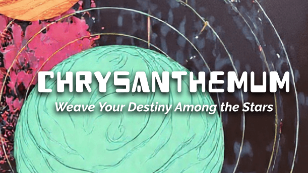 Chrysanthemum - Weave Your Way Through The Stars