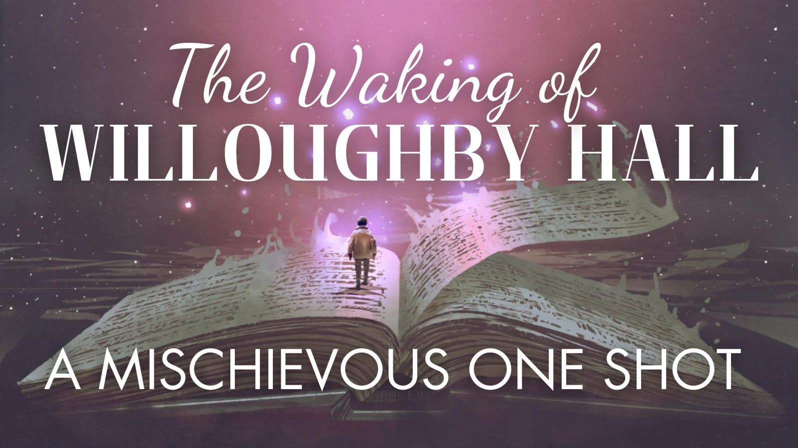 Waking of Willowby Hall: A Mischievous One Shot