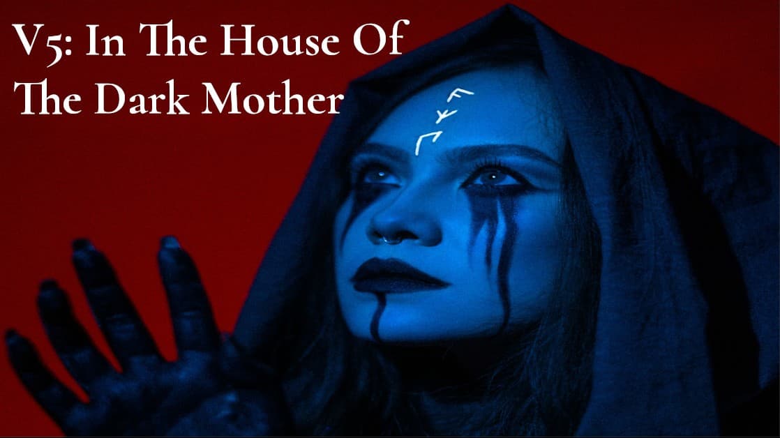 V5: In The House of the Dark Mother