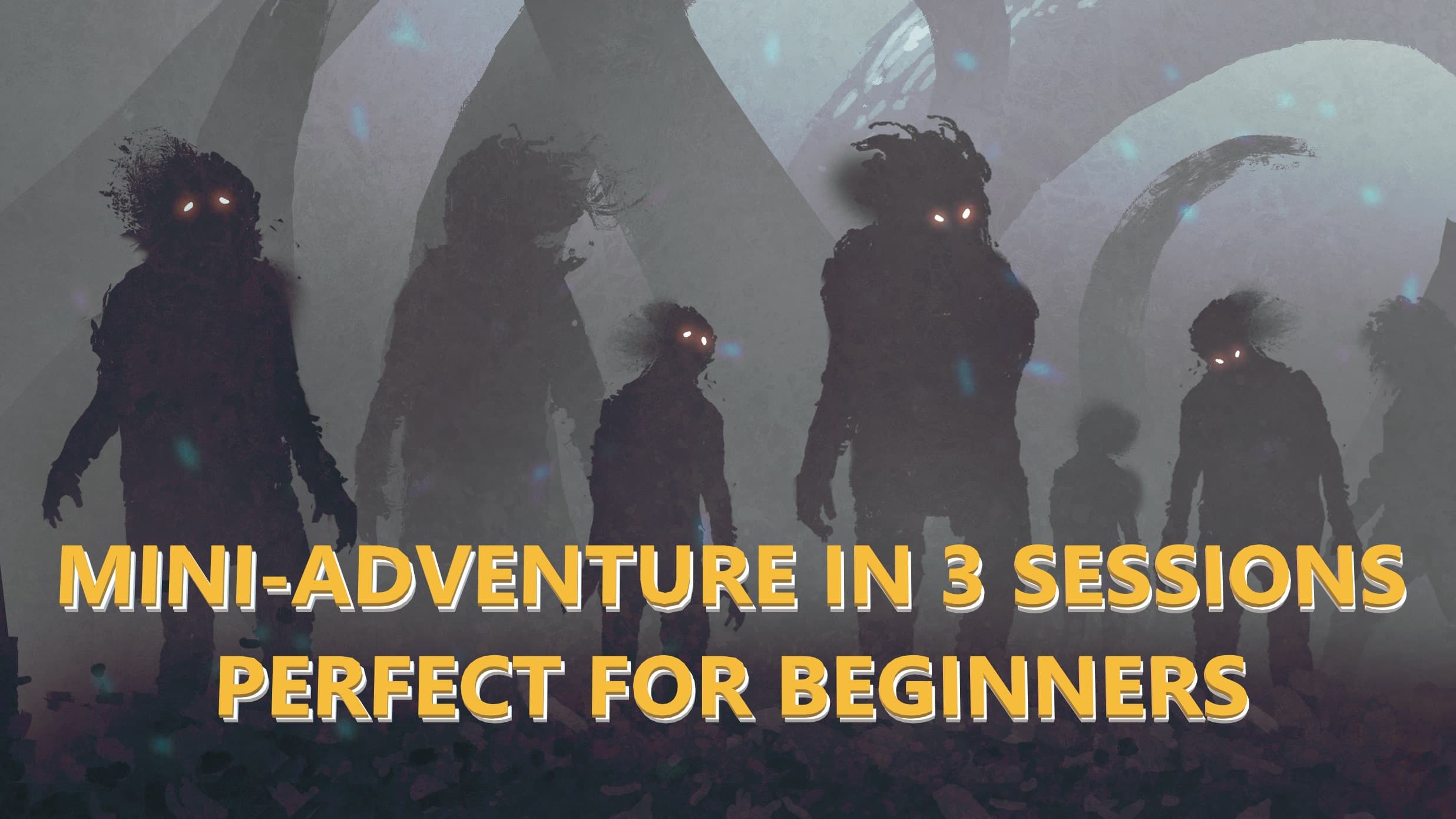 Original mini-campaign in 3 sessions. 