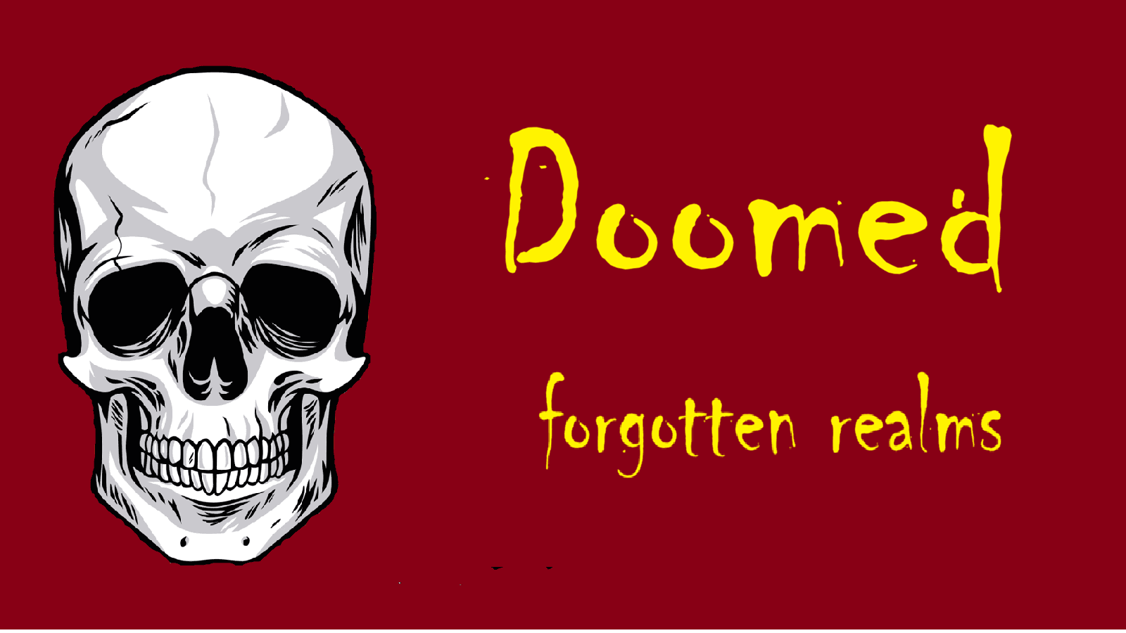 DOOMED Forgotten Realms: BIWEEKLY campaign in a shattered world
