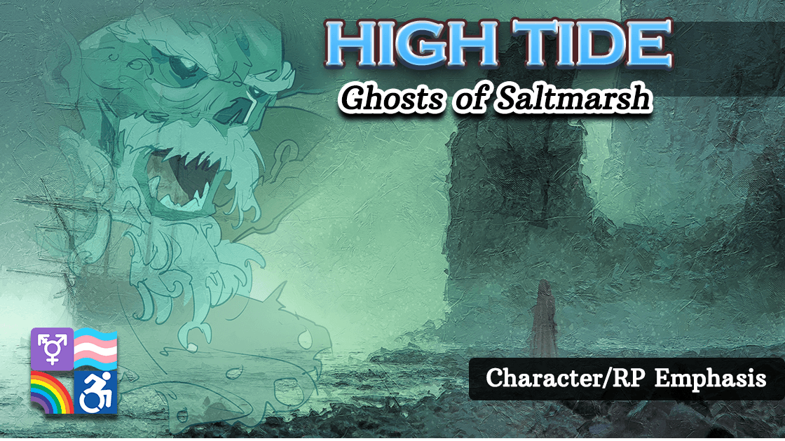 High Tide: A Ghosts of Saltmarsh Adventure (🏳️‍⚧️⚧️🏳️‍🌈♿️run)