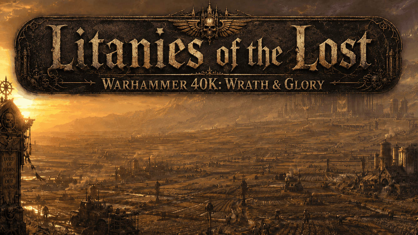 Litanies of the Lost | Warhammer 40K: Wrath & Glory